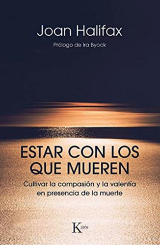 Estar Con Los Que Mueren Joan Halifax - Libro - Envio En Dia