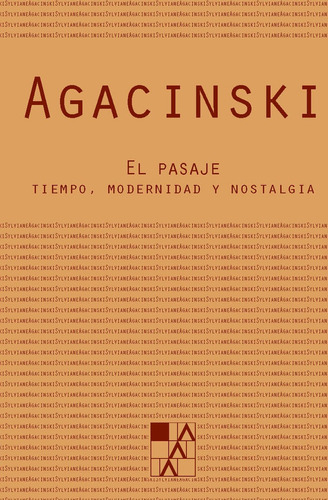 El Pasaje: Tiempo, Modernidad Y Nostalgia - Sylviane Agacins