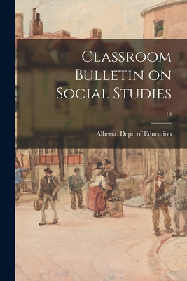 Libro Classroom Bulletin On Social Studies; 13 - Alberta ...