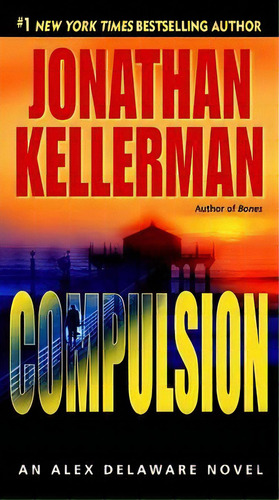 Compulsion, De Jonathan Kellerman. Editorial Random House Usa Inc, Tapa Blanda En Inglés