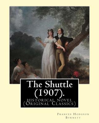 Libro The Shuttle (1907). By: Frances Hodgson Burnett.: H...