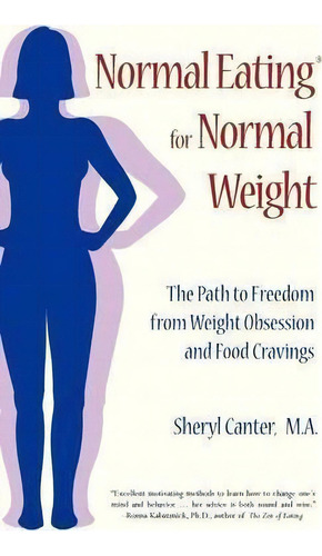 Normal Eating For Normal Weight, De Sheryl Canter. Editorial Permutations Software Inc, Tapa Blanda En Inglés