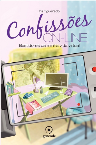 Confissões On-line: Bastidores da minha vida virtual, de Figueiredo, Iris. Editora Évora Eireli - EPP, capa mole em português, 2011