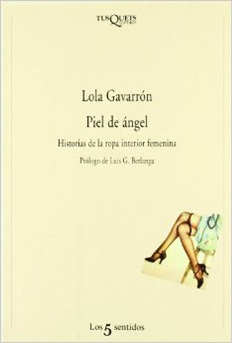 Piel De Angel. Historias De La Ropa Interior De L. Gavarrón