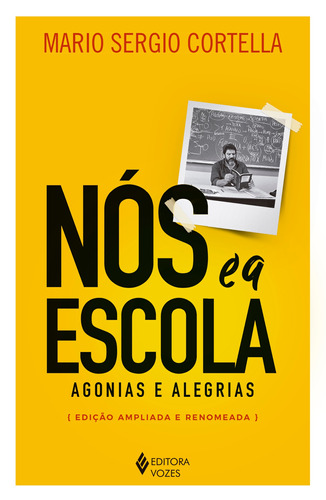 Livro Nós e a escola de Mario Sergio Cortella edição 1 Agonias e alegrias capa mole 2018 em português Editora Vozes Ltda