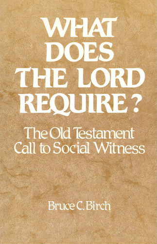 What Does The Lord Require?, De Bruce C. Birch. Editorial Westminster John Knox Press U S, Tapa Blanda En Inglés