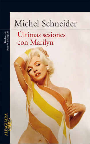 Últimas Sesiones Con Marilyn - Schneider, Michel  - *