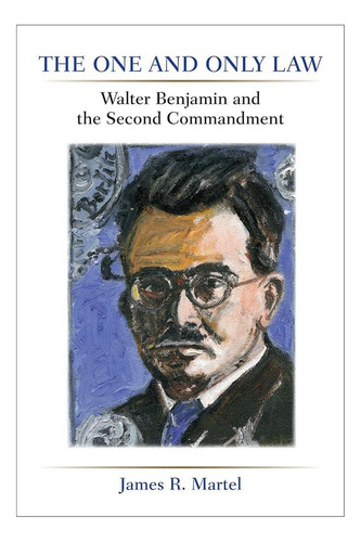 Libro: La Única Ley: Walter Benjamin Y La Segunda