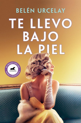 Libro: Te Llevo Bajo La Piel. Urcelay, Belen. Vergara