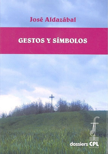 Gestos Y Sãâmbolos, De Aldazábal Larrañaga, José. Editorial Centre De Pastoral Litúrgica, Tapa Blanda En Español