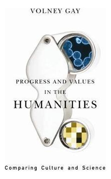Libro Progress And Values In The Humanities - Volney Gay