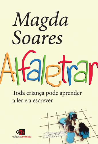 Alfaletrar: Toda criança pode aprender a ler e a escrever, de Soares, Magda. Editora Pinsky Ltda, capa mole em português, 2020