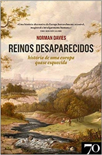 Reinos Desaparecidos - Historia De Uma Europa Quase Esque