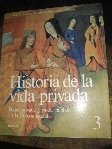 Historia De La Vida Privada 3.aries/duby( 1990/324 Pág.).