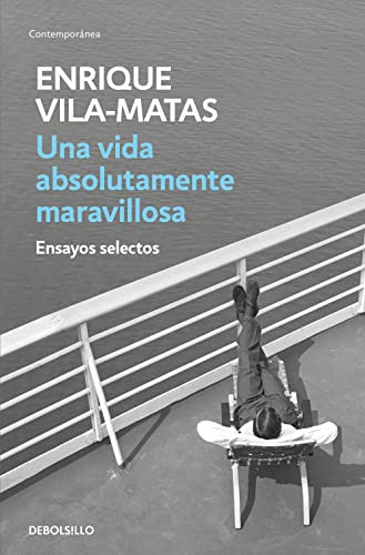 Una Vida Absolutamente Maravillosa - Vila-matas Enrique