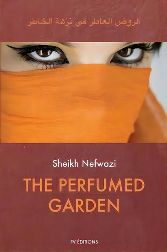 The Perfumed Garden : Easy To Read Layout, De Sheikh Nefwazi. Editorial Fv Éditions, Tapa Blanda En Inglés