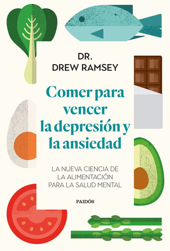 Comer Para Vencer La Depresion Y La Ansiedad - Dr, Drew Rams