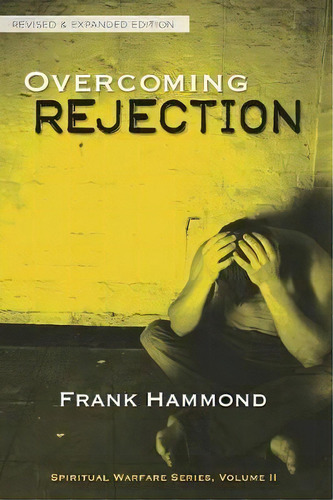 Overcoming Rejection : Revised & Updated, De Frank Hammond. Editorial Impact Christian Books, Tapa Blanda En Inglés