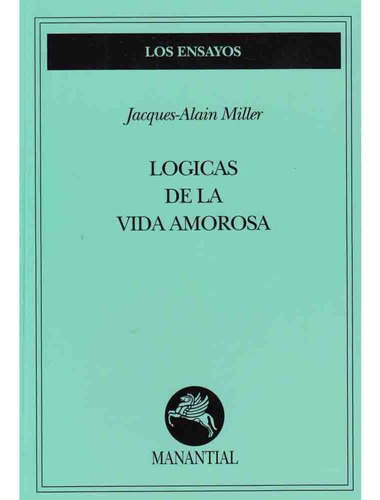 Logicas De La Vida Amorosa - Jacques-alain Miller