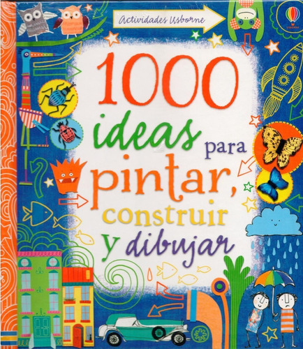 1000 Ideas Para Pintar Construir Y Dibujar 