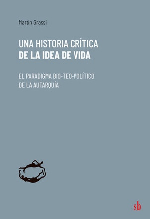 Una Historia Critica De La Idea De Vida - Una