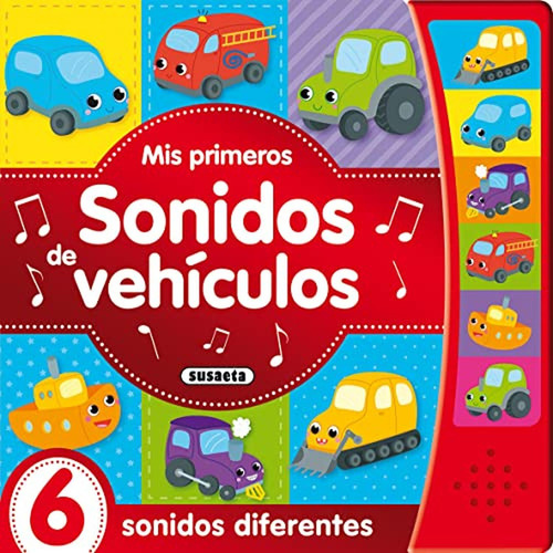 Mis primeros sonidos de vehículos, de Ediciones, Susaeta. Editorial Susaeta, tapa pasta dura, edición 1 en español, 2017