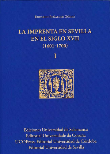 (3 Vol)la Imprenta En Sevilla En El Siglo Xvii, De Vvaa. Ucopress, Editorial Universidad De Cordoba, Tapa Blanda En Español