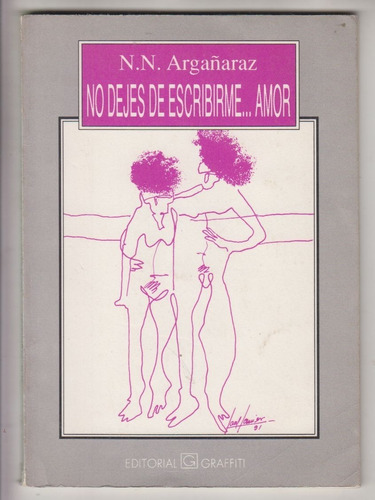 Atipicos N N Argañaraz No Dejes De Escribirme Amor 1993 Raro