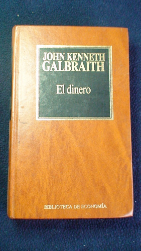 El Dinero - John Kenneth Galbraith
