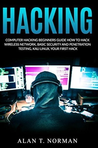 Computer Hacking Beginners Guide: How To Hack Wireless Netwo