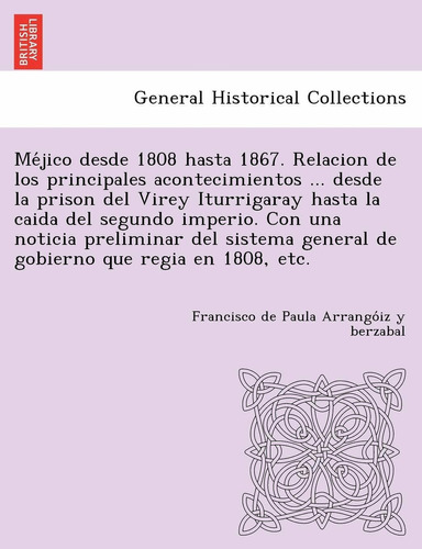 Libro Méjico Desde 1808 Hasta 1867. Relacion De Los Pri Lhs5