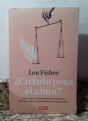 Libro ¿ Cuanto Pesa El Alma ? - Len Fisher