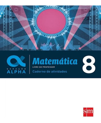 Livro Geracao Alpha - Matematica - 8 Ano - Ef Ii