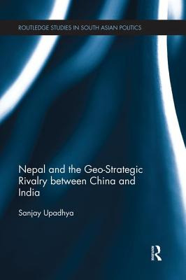 Libro Nepal And The Geo-strategic Rivalry Between China A...
