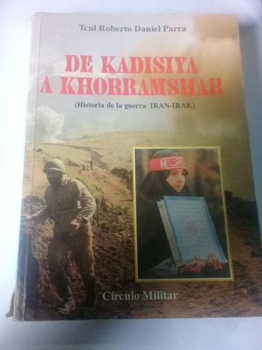 Libro Círculo Militar De Kadisiya A Khorramshar (historia De