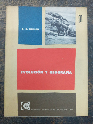 Evolucion Y Geografia * George G. Simpson * Eudeba *