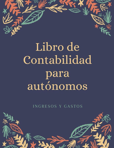 Libro De Contabilidad Para Autónomos: Libro De Caja Diario D