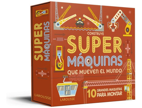 Construye Supermãâ¡quinas Que Mueven El Mundo, De Larousse Editorial. Editorial Larousse, Tapa Blanda En Español