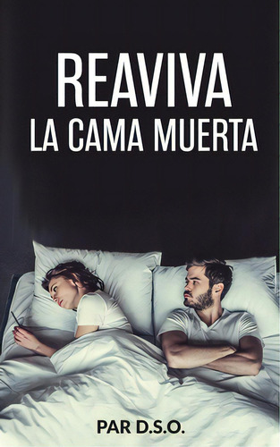 Reaviva La Cama Muerta, De Dso. Editorial Lightning Source Inc, Tapa Blanda En Español