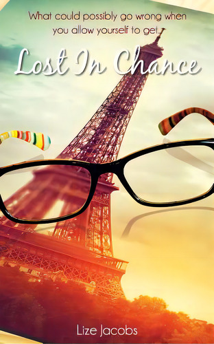Lost In Chance: What Could Possibly Go Wrong If You Allow Yourself To Get..., De Balsdon, Lizette. Editorial Lightning Source Inc, Tapa Blanda En Inglés