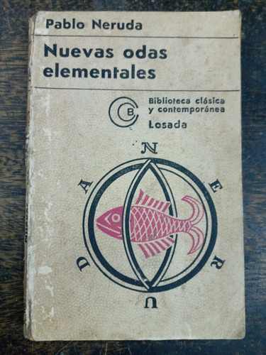 Imagen 1 de 5 de Nuevas Odas Elementales * Pablo Neruda * Losada 1971 *