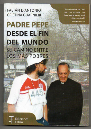 Padre Pepe. Desde El Fin Del Mundo - D'antonio - Guarnieri