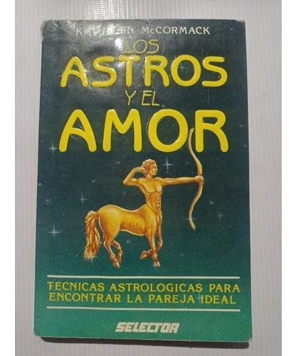 Los Astros Y El Amor Kathleen Mccormack Astrología Técnicas 