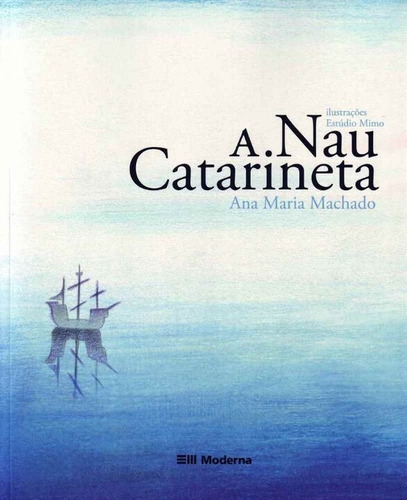 Nau Catarineta, A, De Machado, Ana Maria. Editora Moderna Em Português