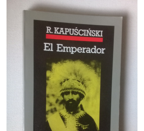 El Emperador - R. Kapuscinski - Ed Anagrama - Crónicas