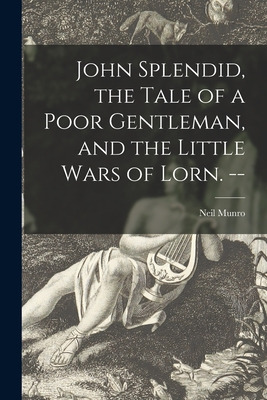 Libro John Splendid, The Tale Of A Poor Gentleman, And Th...