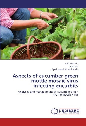 Aspects Of Cucumber Green Mottle Mosaic Virus Infecting Cucu