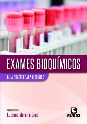 Exames Bioquímicos: Guia Prático Para O Clínico, De Luciana Moreira Lima. Editora Rubio, Capa Mole, Edição 1 Edição Em Português, 2016