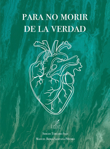 Para No Morir De La Verdad, De Manuel Borja Santana Y Sergio Tercero. Editorial Delecé Ediciones, Tapa Blanda En Español, 2023