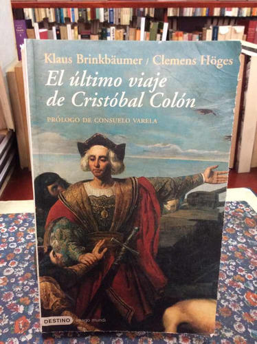 El Último Viaje De Cristobal Colón Por Brinkbäumer Y Höges